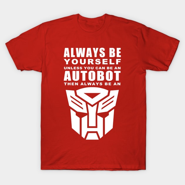 Always - Autobot T-Shirt by Bowtique Knick & Knacks